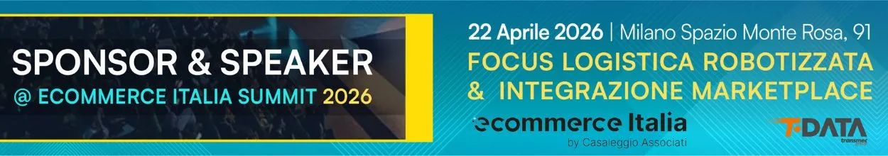 Banner del summit "Ecommerce Italia 2026" (Casaleggio Associati) previsto per il 22 aprile a Milano. Il focus è su logistica robotizzata e integrazione marketplace. Loghi: Ecommerce Italia e T-Data.